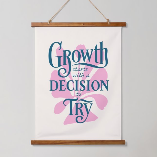 Wood Topped Wall Tapestry – Growth Starts (Wood Topped Wall Tapestry – Growth Starts with a Decision to Try)