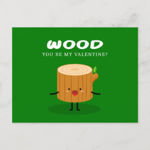 Wood You Be My Valentine Love Holiday Postcard
