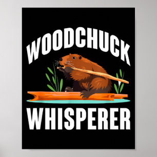 Woodchuck Whisperer Funny Groundhog Day  Poster