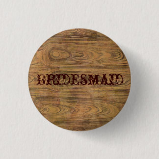 Woodgrain Rustic Country cowboy bridesmaid 3 Cm Round Badge