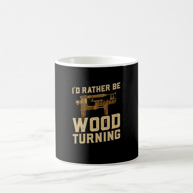 Woodturning - I'd Rather Be Woodturning Coffee Mug (Center)