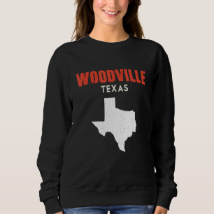 Woodville Texas USA State America Travel Texas Sweatshirt