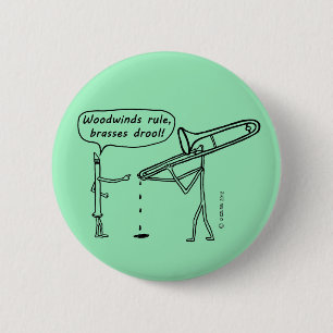Woodwinds Rule, Brasses Drool 6 Cm Round Badge