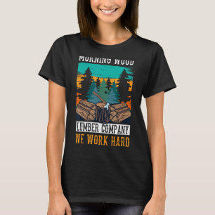 Woodworker Morning Wood Lumber Company Retro Campi T-Shirt