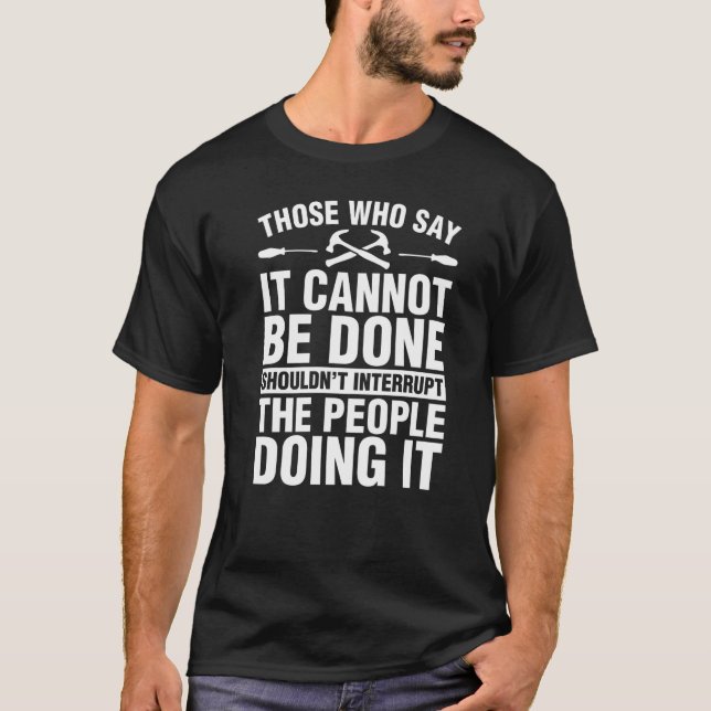 Woodworking Carpenter Carpentry Don't Interrupt Pe T-Shirt (Front)