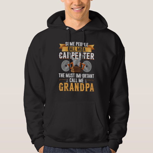Woodworking Carpenter Most Important Call Me Grand Hoodie (Front)