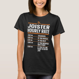 Woodworking Carpentry Carpenter Joister Hourly Rat T-Shirt