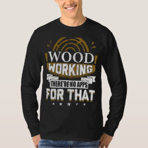 Woodworking Carving Carpenter Joiner Cabinet Wood T-Shirt