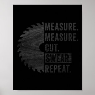 Woodworking Dad Measure Cut Swear Handyman Fathers Poster