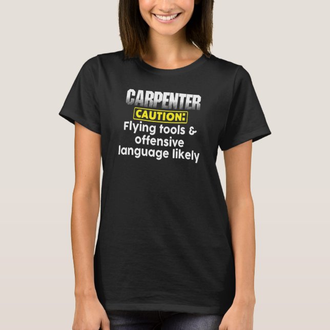 Woodworking  Flying Tools Offensive Language Carpe T-Shirt (Front)