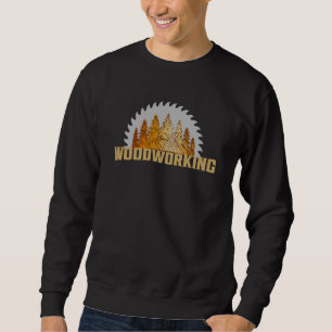 Woodworking Forest Saw Blade Design Sweatshirt