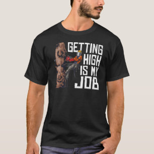 Woodworking Getting High Is My Job Lumberjack 3 T-Shirt