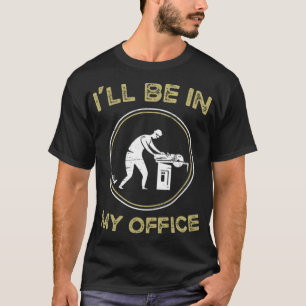 Woodworking Ill Be In My Office Woodworking cake z T-Shirt