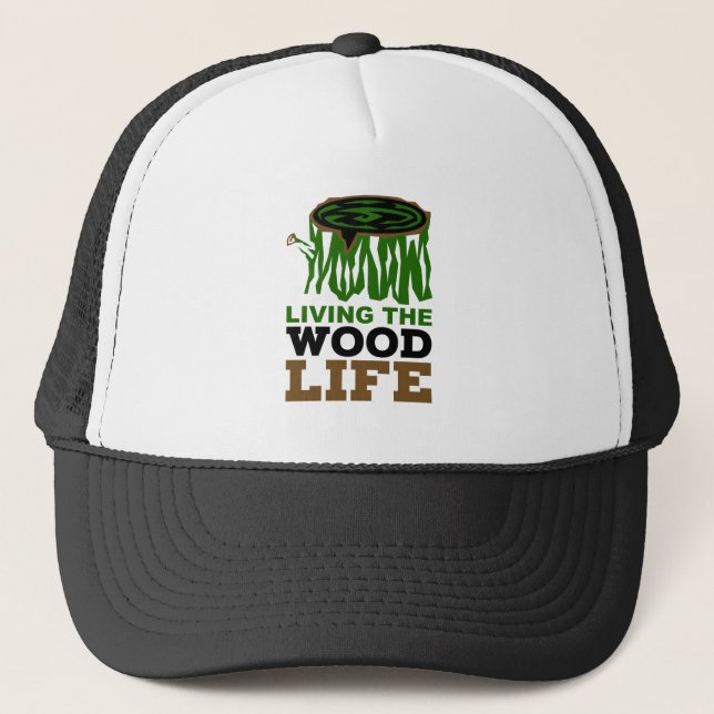 Woodworking Living the Wood Life Carpentry Pun Trucker Hat (Front)