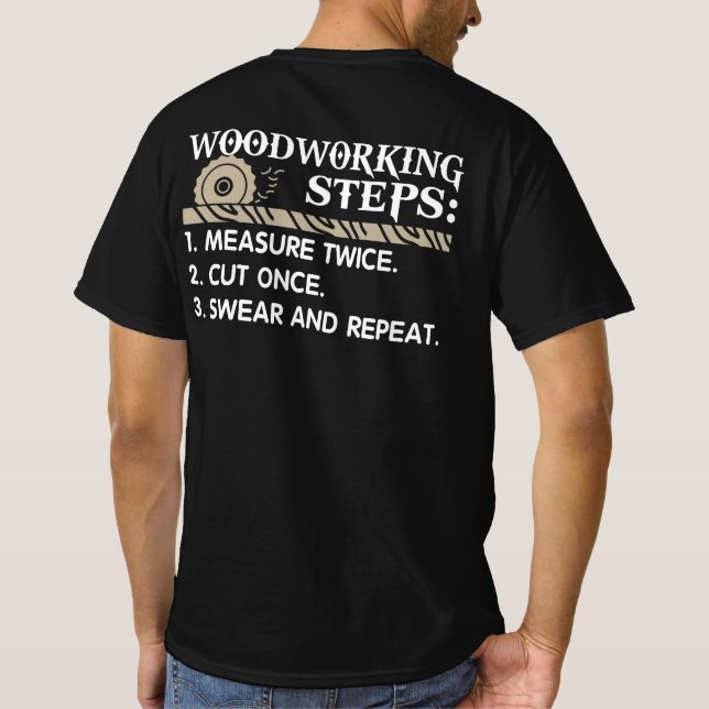 Woodworking Steps T-Shirt (Back)