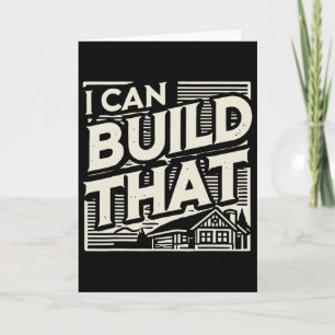 Woodworking Woodworker House Builder I Can Build T Card