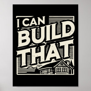 Woodworking Woodworker House Builder I Can Build T Poster