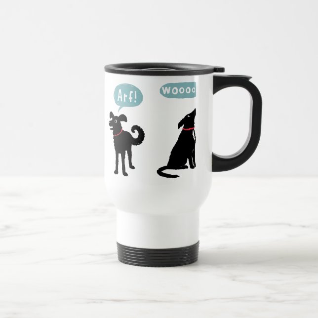 Woof Bark Arf Woooo Travel Mug (Right)