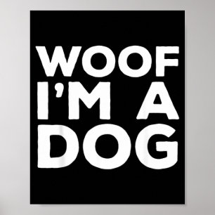 Woof Im A Dog Funny Halloween Costume 1 Poster