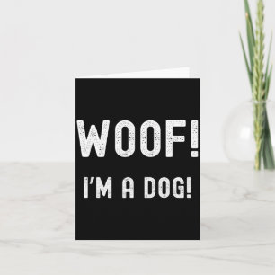 Woof Im A Dog Funny Halloween Costume Card