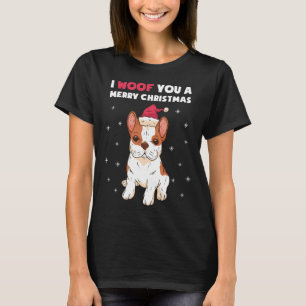 Woof You A Merry Christmas French Bulldog Dog Love T-Shirt