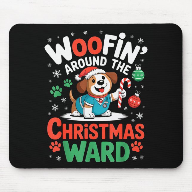 Woofin Around The Christmas Ward Funny Dog Nurse  Mouse Pad (Front)