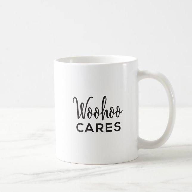Woohoo Cares Coffee Mug (Right)
