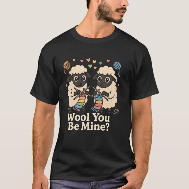 Wool You Be Mine Funny Sheep Knitting T-Shirt (Front)