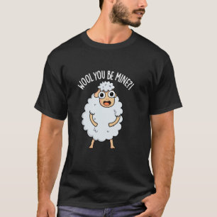 Wool You Be Mine Funny Sheep Pun T-Shirt