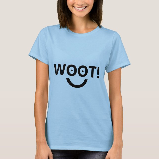 "WOOT!" (Women's top) T-Shirt (Front)