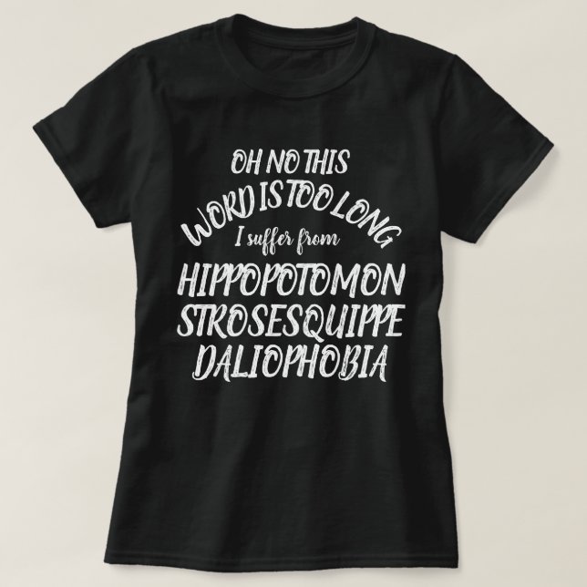 Word long Hippopotomonstrosesquippedaliophobia T-Shirt (Design Front)
