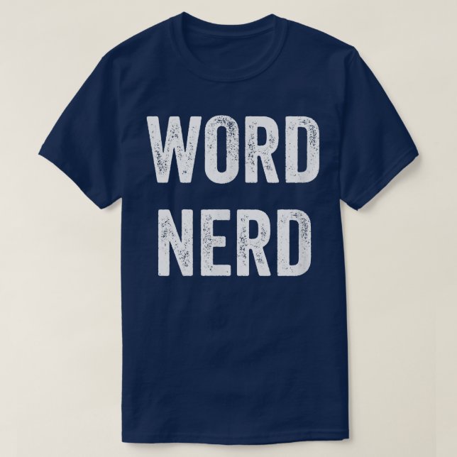 Word Nerd Funny Book Lover Reader Writer Distresse T-Shirt (Design Front)