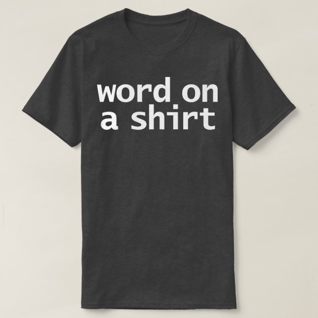 Word on a  Typography Minimal White Text T-Shirt (Design Front)