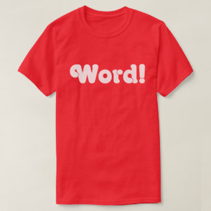 Word! T-Shirt