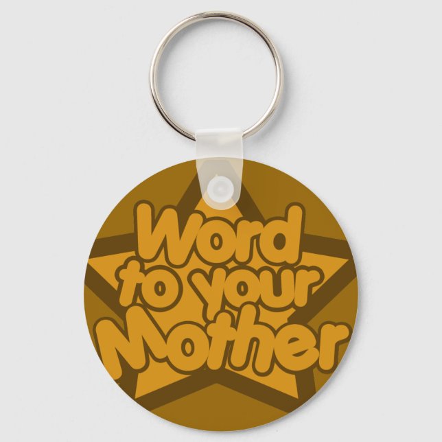 Word to your mother key ring (Front)