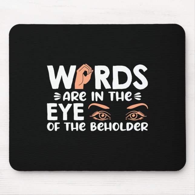 Words are in your eye of the beholder American Sig Mouse Pad (Front)