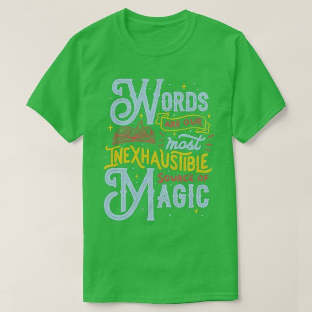 Words Are Our Most Inexhaustible Source Of Magic b T-Shirt (Design Front)