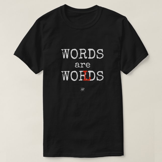 Words are Worlds! T-Shirt (Design Front)