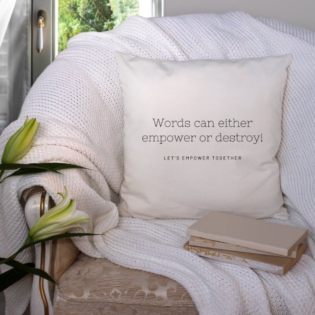 Words Can Empower Or Destroy Throw Pillow (Creator Uploaded)