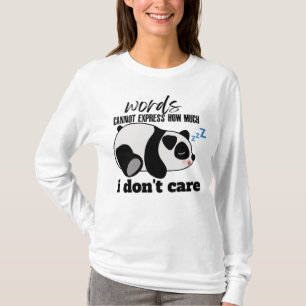 Words cannot express how much I Don't Care T-Shirt