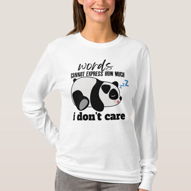 Words cannot express how much I Don't Care T-Shirt (Front)