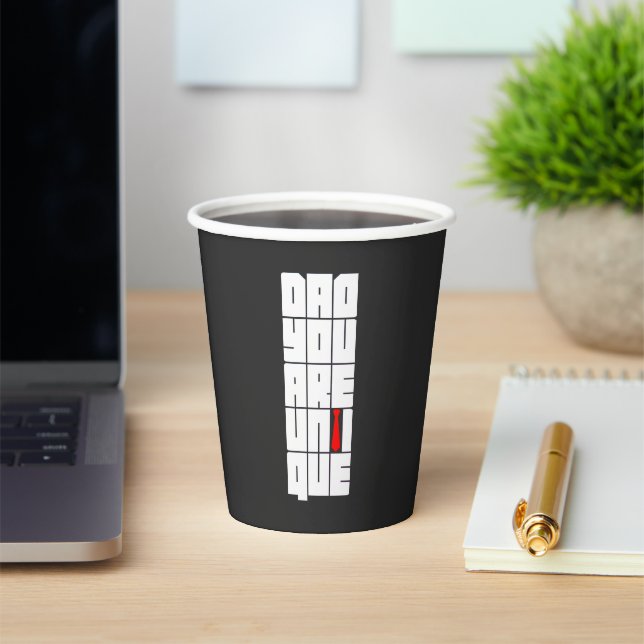 Words Dad You Are Unique Paper Cups (Insitu)