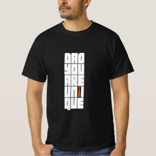 Words Dad You Are Unique T-Shirt