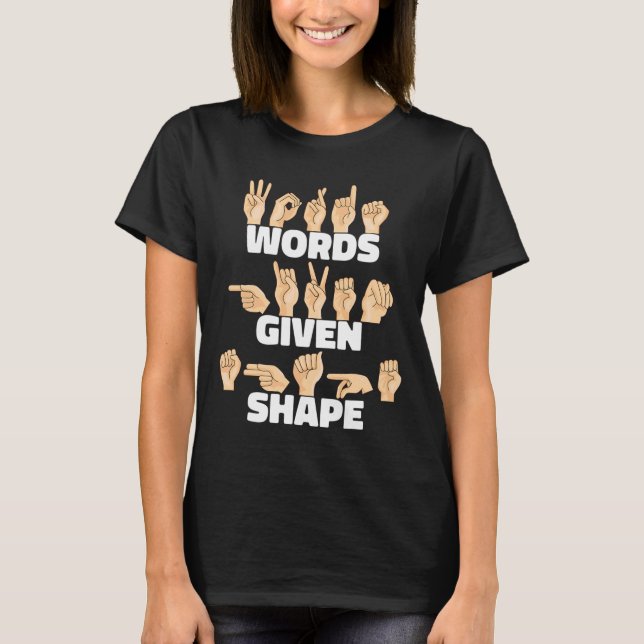 Words given shape ASL American Sign Language  T-Shirt (Front)