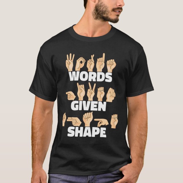 Words given shape ASL American Sign Language  T-Shirt (Front)