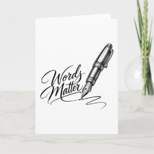 Words Matter – Elegant Fountain Pen Card