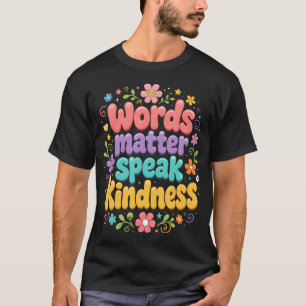 Words Matter Speak Kindness Fun Doodles T-Shirt