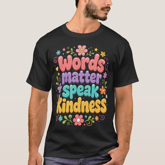 Words Matter Speak Kindness Fun Doodles T-Shirt (Front)