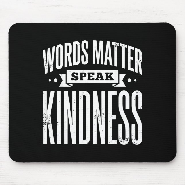 Words Matter Speak Kindness Mouse Pad (Front)