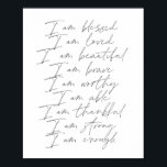 Words of Affirmation I am blessed loved beautiful Poster<br><div class="desc">Words of Affirmation I am blessed loved beautiful brave worthy able thankful strong enough</div>